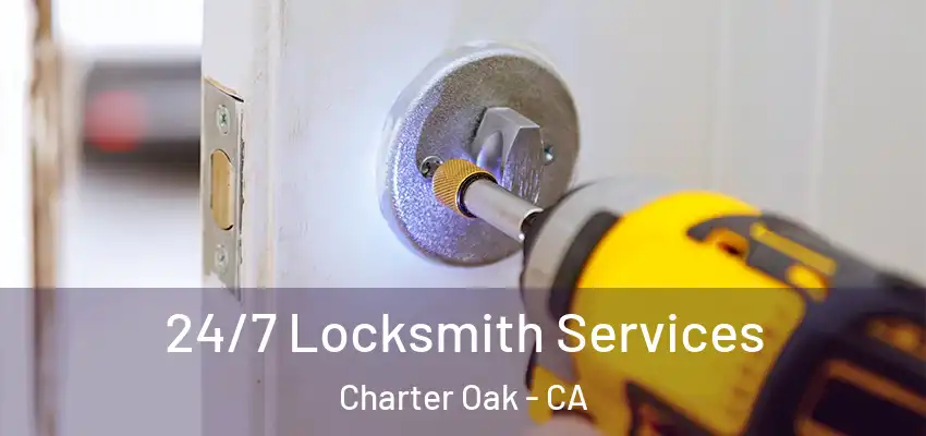  24/7 Locksmith Services Charter Oak - CA