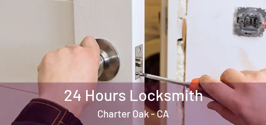 24 Hours Locksmith Charter Oak - CA