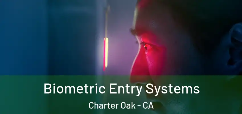  Biometric Entry Systems Charter Oak - CA