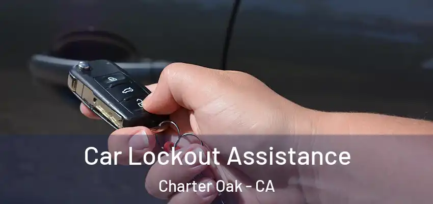  Car Lockout Assistance Charter Oak - CA