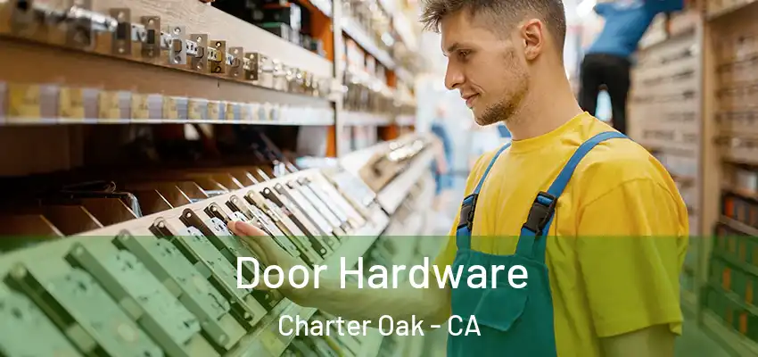  Door Hardware Charter Oak - CA