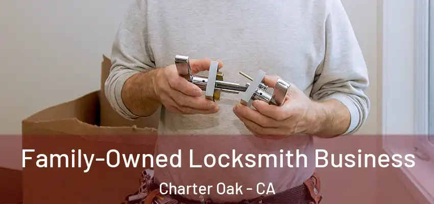  Family-Owned Locksmith Business Charter Oak - CA