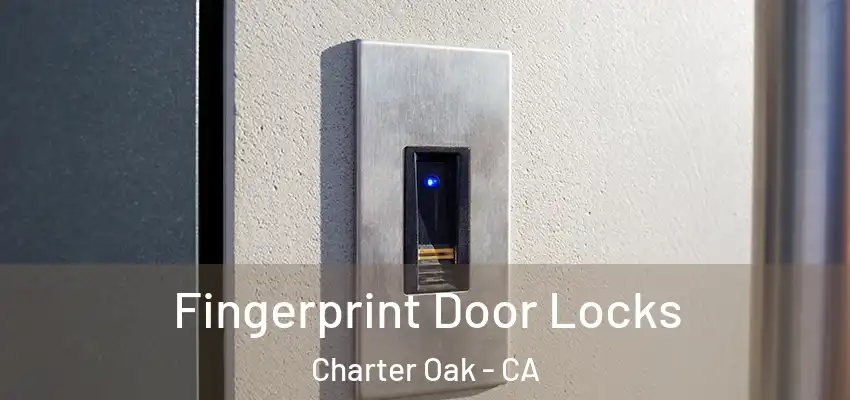  Fingerprint Door Locks Charter Oak - CA