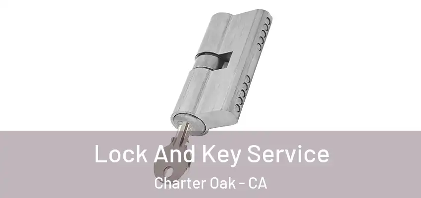  Lock And Key Service Charter Oak - CA