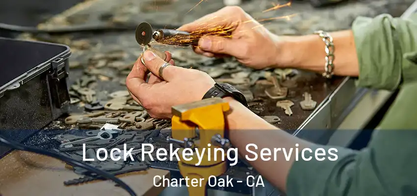  Lock Rekeying Services Charter Oak - CA