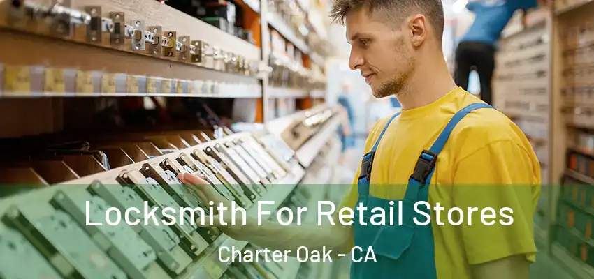 Locksmith For Retail Stores Charter Oak - CA