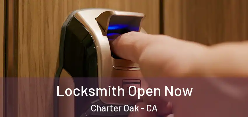  Locksmith Open Now Charter Oak - CA