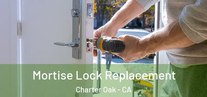  Mortise Lock Replacement Charter Oak - CA