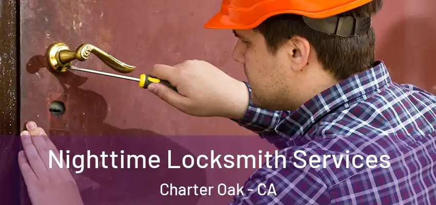 Nighttime Locksmith Services Charter Oak - CA
