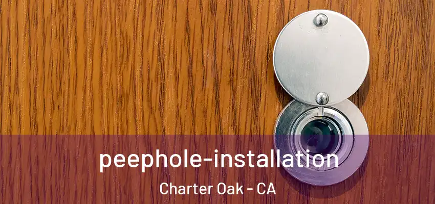  peephole-installation Charter Oak - CA