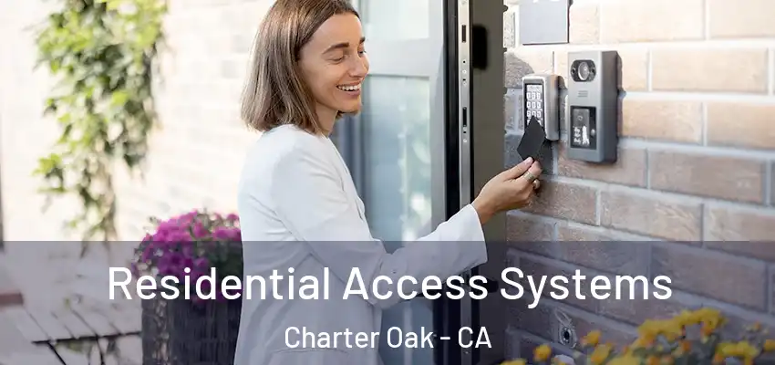  Residential Access Systems Charter Oak - CA