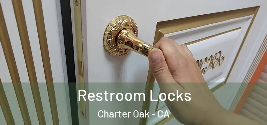  Restroom Locks Charter Oak - CA