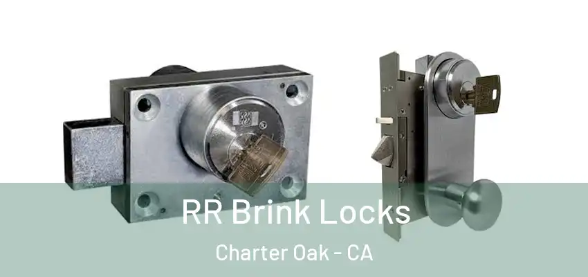  RR Brink Locks Charter Oak - CA
