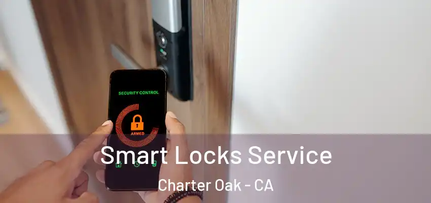  Smart Locks Service Charter Oak - CA