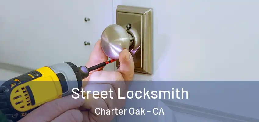  Street Locksmith Charter Oak - CA