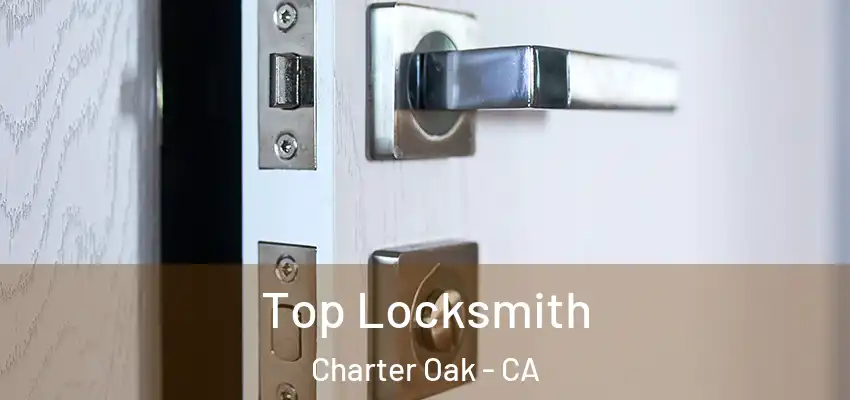  Top Locksmith Charter Oak - CA